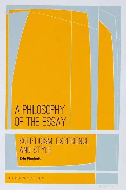 A Philosophy of the Essay: Scepticism, Experience and Style - Paperback