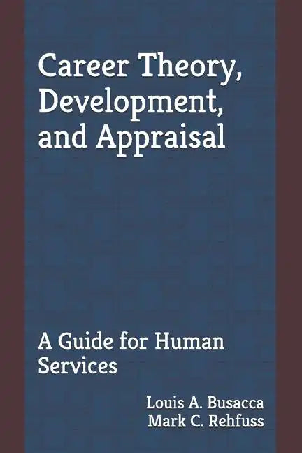 Career Theory, Development, and Appraisal: A Guide for Human Services - Paperback