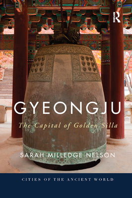 Gyeongju: The Capital of Golden Silla - Paperback