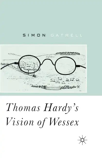 Thomas Hardy's Vision of Wessex - Paperback