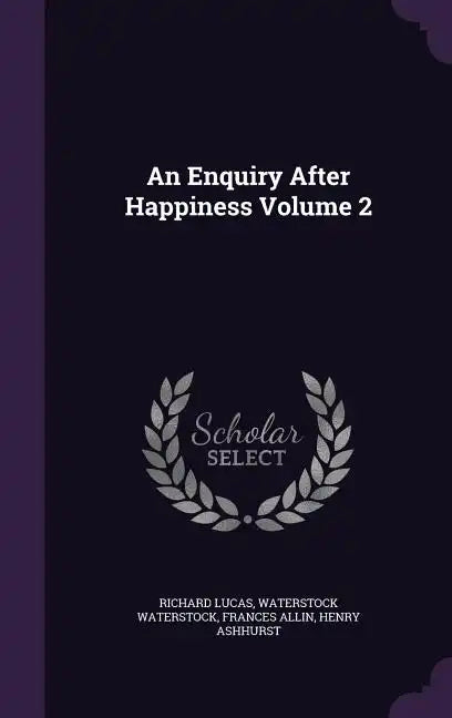 An Enquiry After Happiness Volume 2 - Hardcover