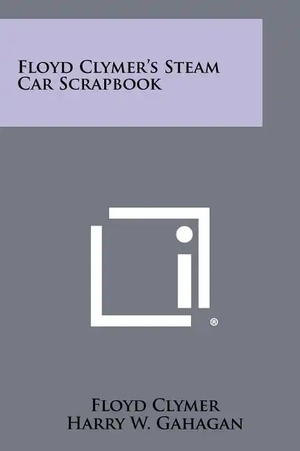 Floyd Clymer's Steam Car Scrapbook - Paperback