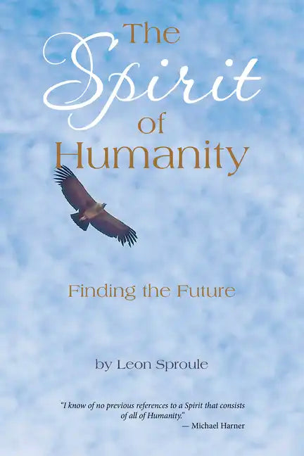 The Spirit of Humanity: Finding the Future - Paperback