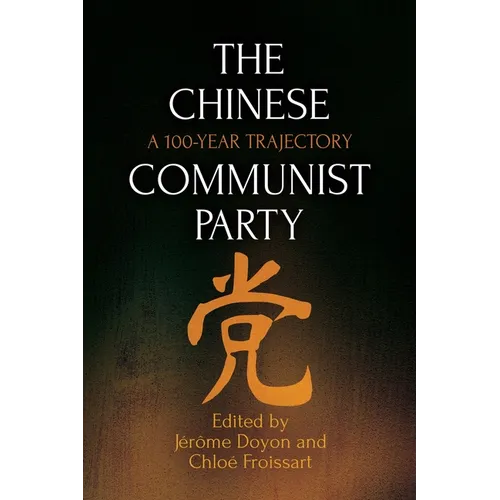 The Chinese Communist Party: A 100-Year Trajectory - Paperback
