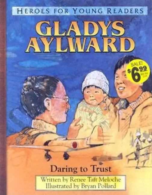 Gladys Aylward Daring to Trust (Heroes for Young Readers) - Hardcover
