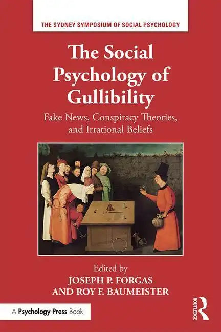 The Social Psychology of Gullibility: Conspiracy Theories, Fake News and Irrational Beliefs - Paperback