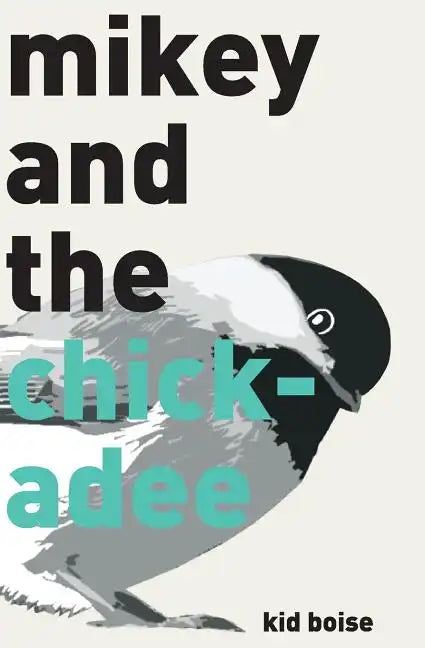 Mikey and the Chickadee - Paperback