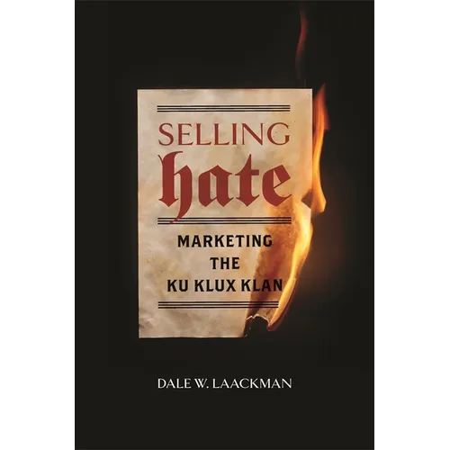Selling Hate: Marketing the Ku Klux Klan - Paperback