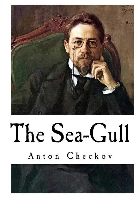 The Sea-Gull: Anton Checkov - Paperback