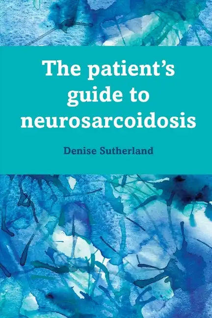 The Patient's Guide to Neurosarcoidosis - Paperback