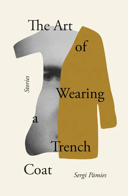 The Art of Wearing a Trench Coat: Stories - Paperback
