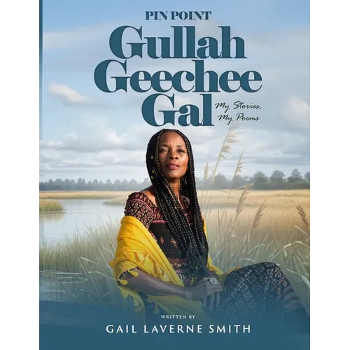 Pin Point Gullah Geechee Gal: My Short Stories, My Poems - Paperback