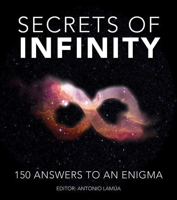 Secrets of Infinity: 150 Answers to an Enigma - Paperback