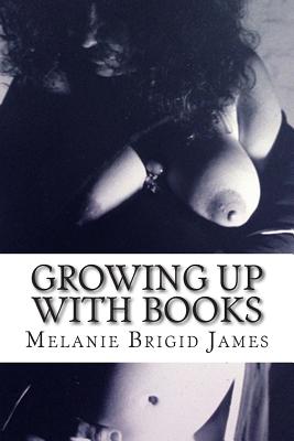 Growing Up with Books: Tales of a masturbating female - Paperback