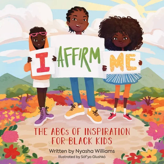 I Affirm Me: The ABCs of Inspiration for Black Kids - Hardcover