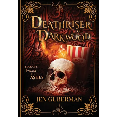 Deathriser of Darkwood: From the Ashes - Hardcover