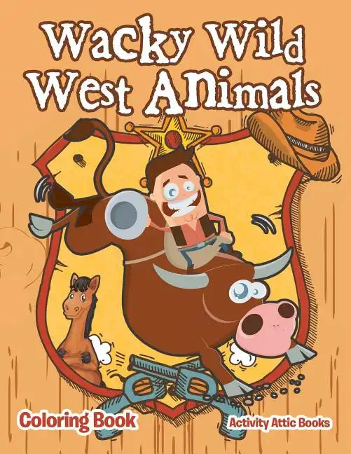 Wacky Wild West Animals Coloring Book - Paperback