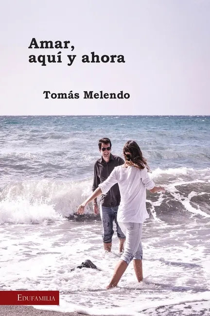 Amar, aquí y ahora - Paperback