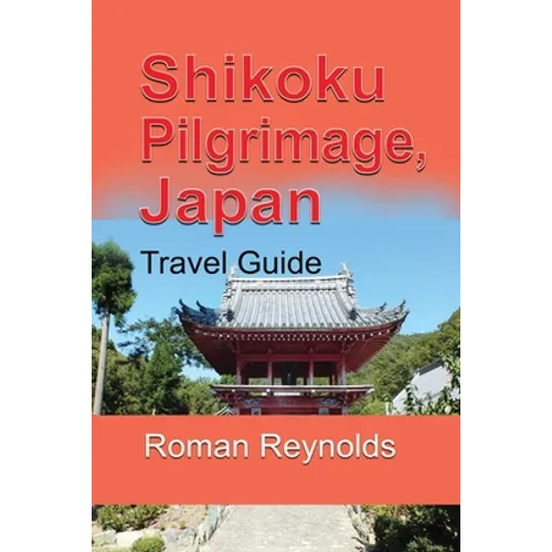 Shikoku Pilgrimage, Japan: Travel Guide