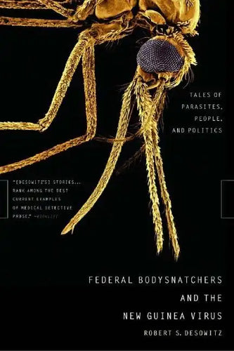 Federal Bodysnatchers and the New Guinea Virus: Tales of Parasites, People, and Politics - Paperback
