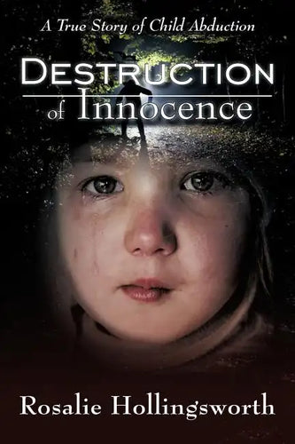 Destruction of Innocence: A True Story of Child Abduction - Paperback