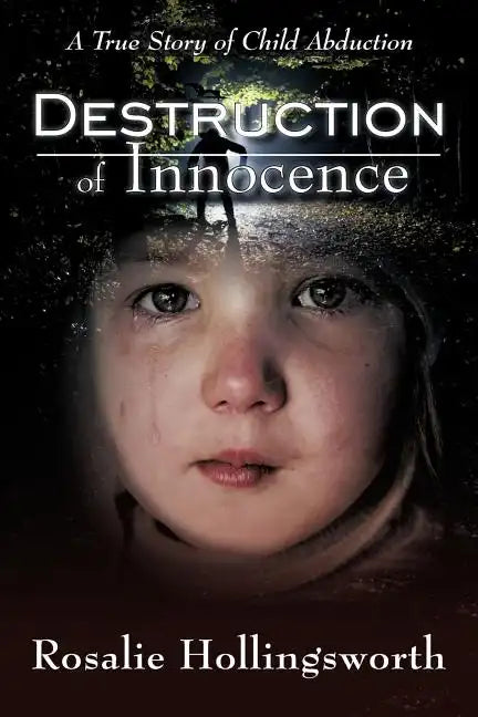 Destruction of Innocence: A True Story of Child Abduction - Paperback