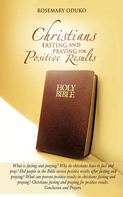 Christians Fasting and Praying for Positive Results - Paperback