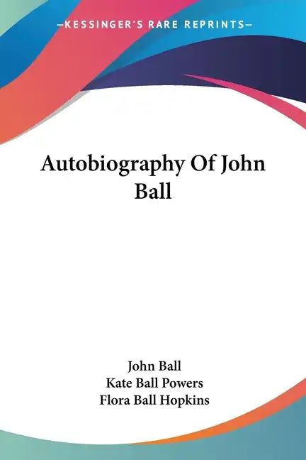 Autobiography Of John Ball - Paperback