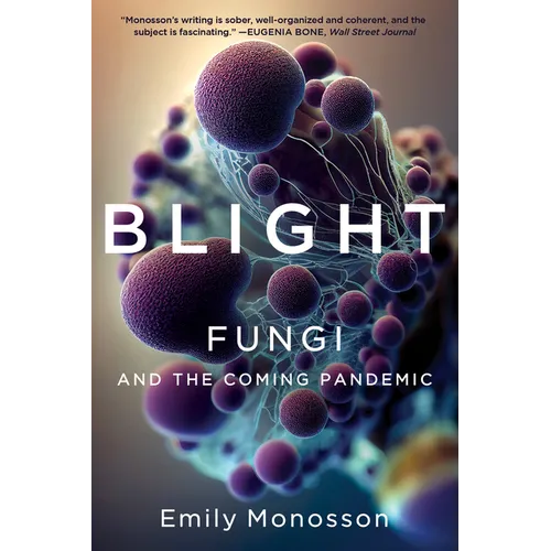Blight: Fungi and the Coming Pandemic - Paperback