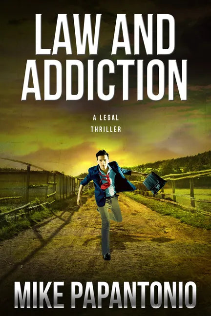 Law and Addiction: A Legal Thriller - Hardcover