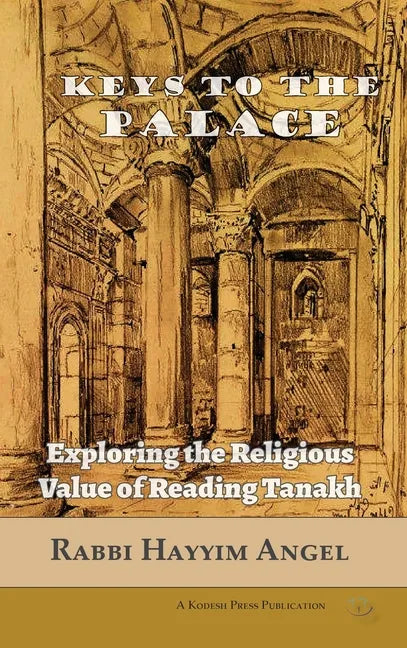 Keys to the Palace: Exploring the Religious Value of Reading Tanakh - Hardcover