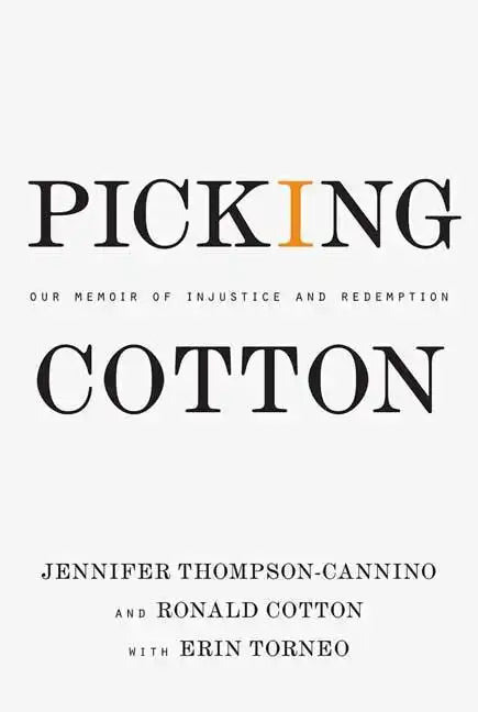 Picking Cotton: Our Memoir of Injustice and Redemption - Hardcover