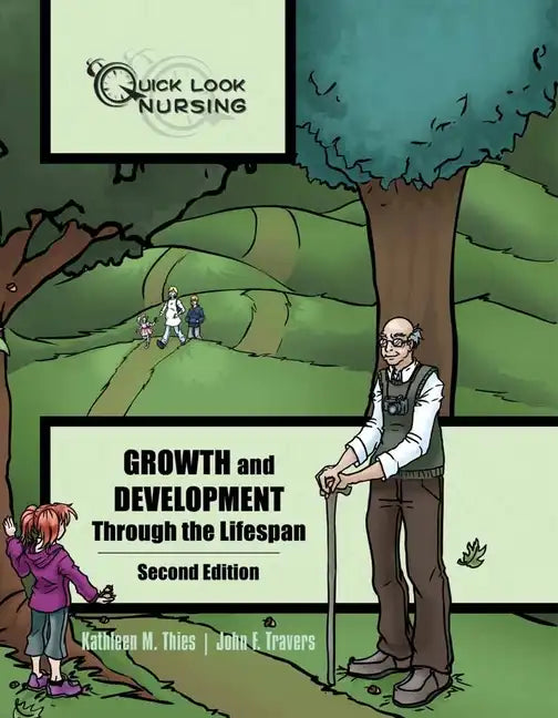 Quick Look Nursing: Growth and Development Through the Lifespan: Growth and Development Through the Lifespan - Paperback