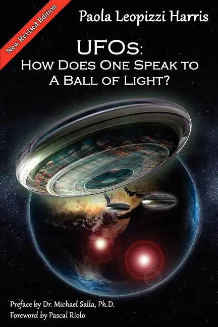 UFOs: How Does One Speak to a Ball of Light? - Paperback