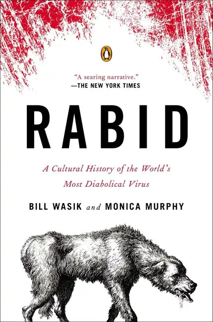 Rabid: A Cultural History of the World's Most Diabolical Virus - Paperback