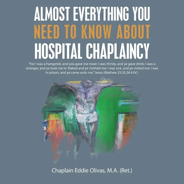 Almost Everything You Need to Know About Hospital Chaplaincy - Paperback