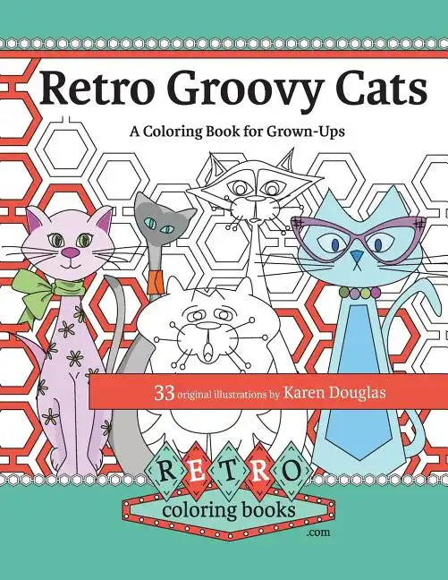 Retro Groovy Cats: A Coloring Book for Grown-ups - Paperback