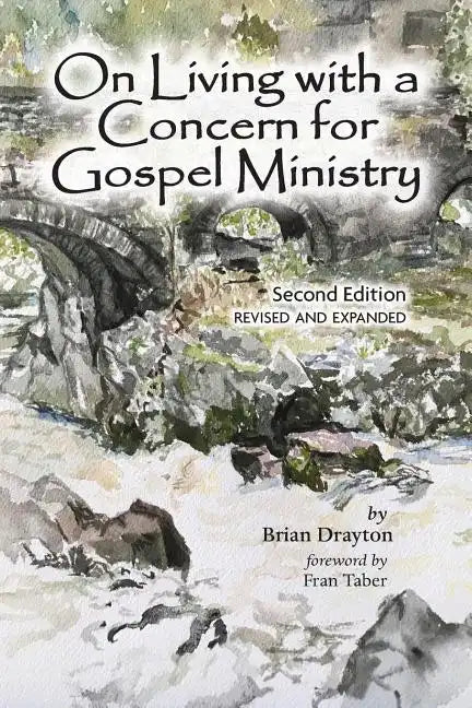 On Living with a Concern for Gospel Ministry: Second Edition, Revised and Updated - Paperback