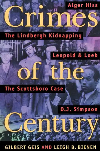 Crimes of the Century: From Leopold and Loeb to O. J. Simpson - Paperback