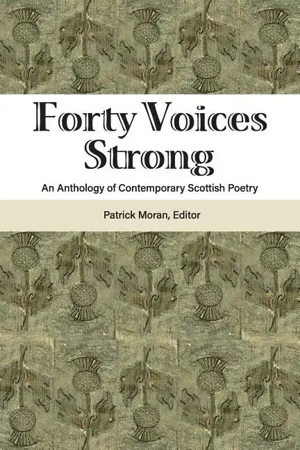 Forty Voices Strong: An Anthology of Contemporary Scottish Poetry - Paperback