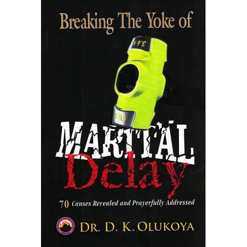 Breaking the Yoke of Marital Delay - Paperback