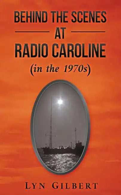Behind the Scenes at Radio Caroline (in the 1970s) - Paperback