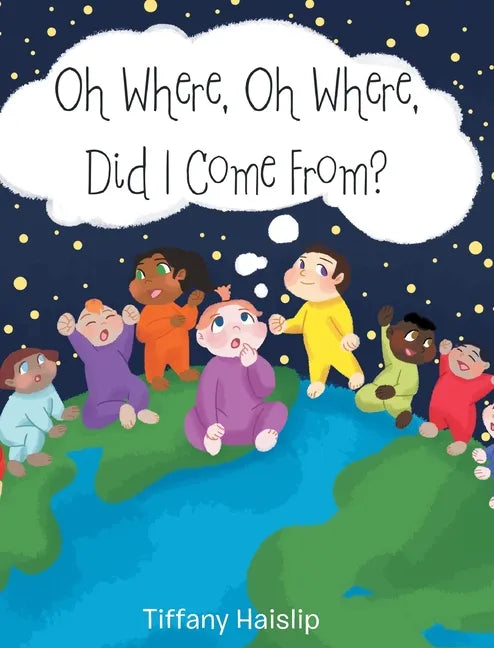 Oh Where, Oh Where, Did I Come From? - Hardcover