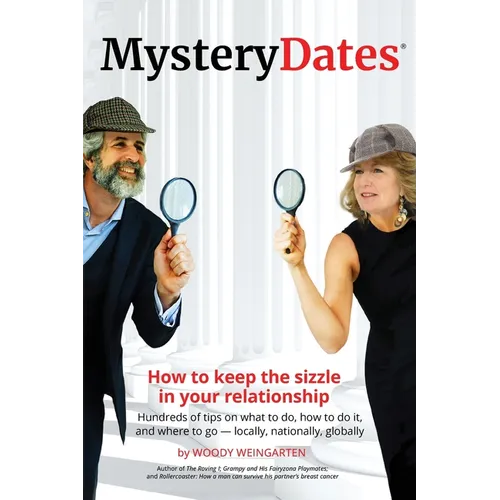 MysteryDates(R): How to keep the sizzle in your relationship-Hundreds of tips on what to do, how to do it, and where to go - locally, n - Paperback