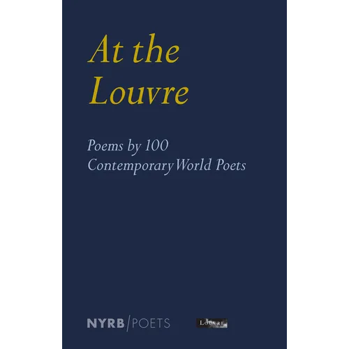 At the Louvre: Poems by 100 Contemporary World Poets - Paperback