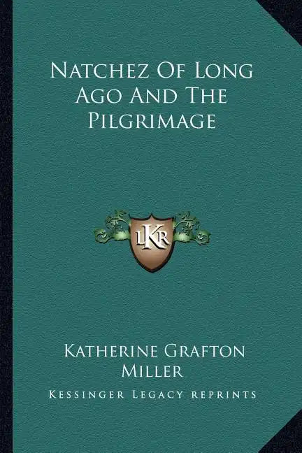 Natchez of Long Ago and the Pilgrimage - Paperback