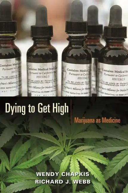 Dying to Get High: Marijuana as Medicine - Paperback