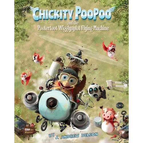 Chickity PooPoo and the Pootertoot Wigglysplot Flying Machine - Paperback