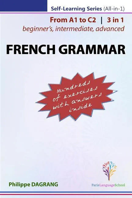 FRENCH GRAMMAR - 3-in-1 (from beginner's to advanced) - Paperback