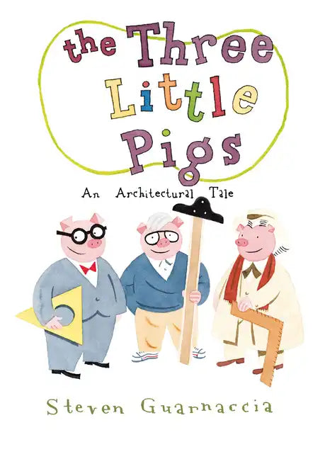 The Three Little Pigs: An Architectural Tale - Hardcover